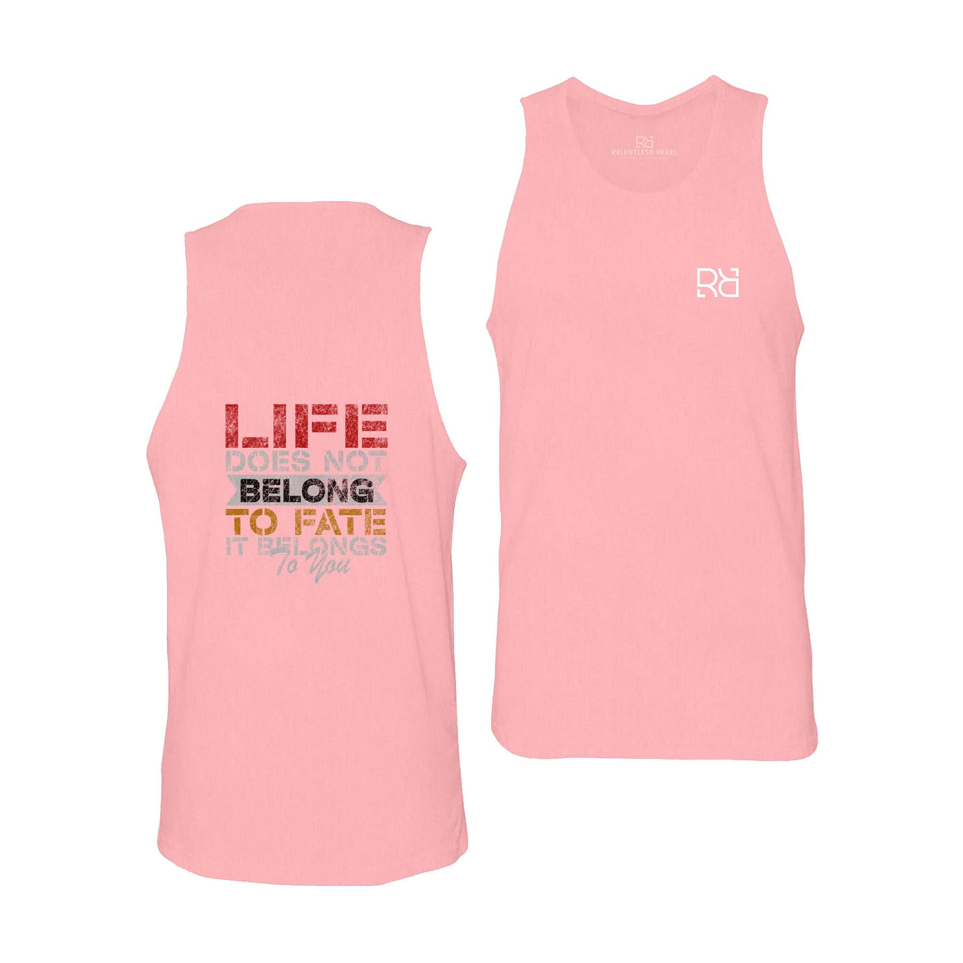 Pink Men's Life Does Not Belong To Fate - It Belongs to You Back Design Tank