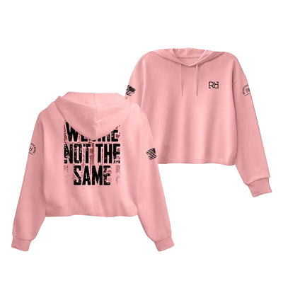 Pink We Are Not The Same Women's Cropped Hoodie