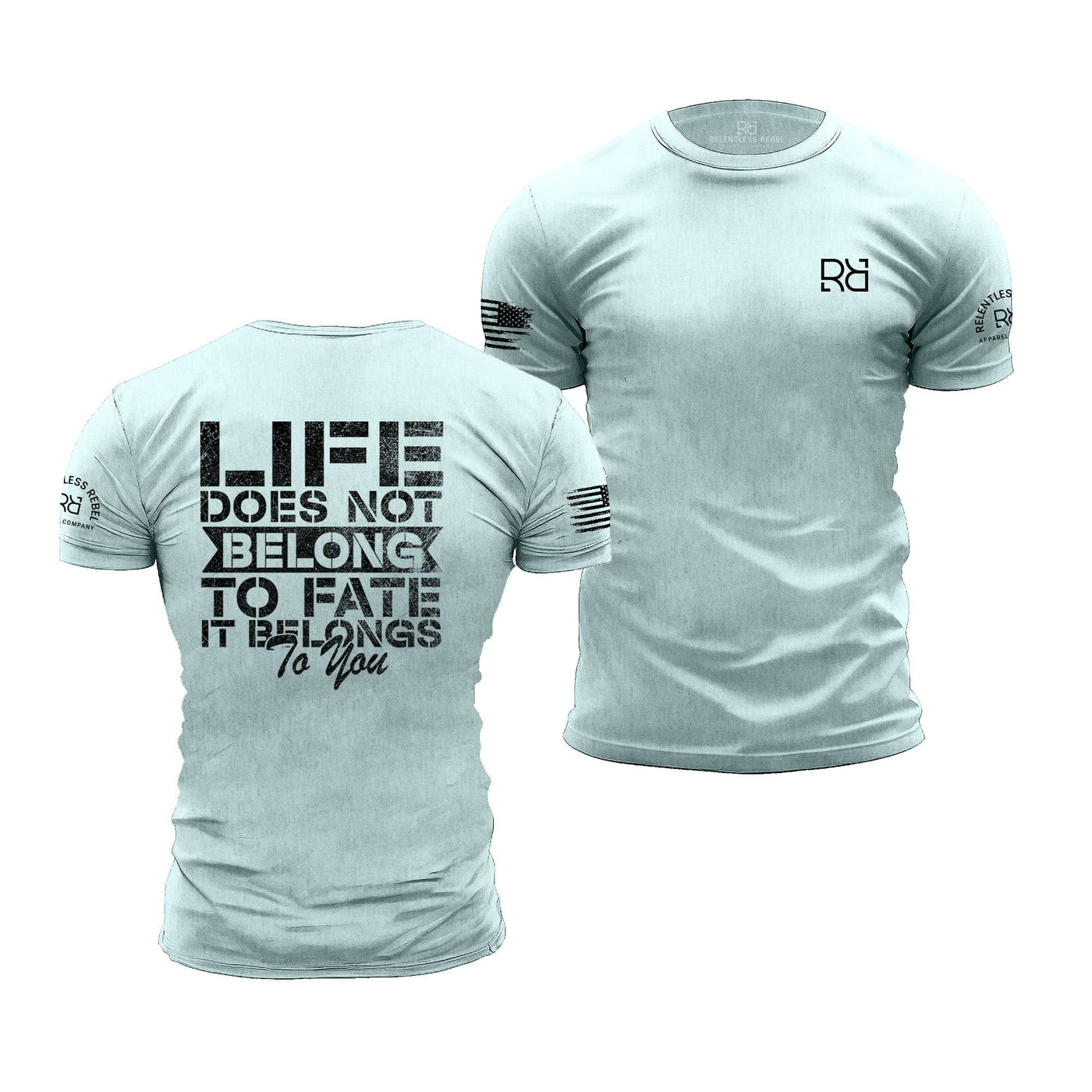 Prism Ice Blue Men's Life Does Not Belong To Fate - It Belongs to You Back Design Tee