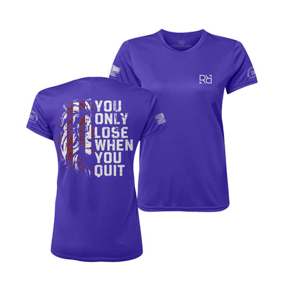 Purple You Only Lose When You Quit Women's Dri Fit