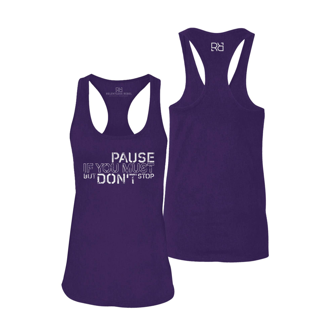 Pause if You Must But Don't Stop | Women's Racerback Tank Top