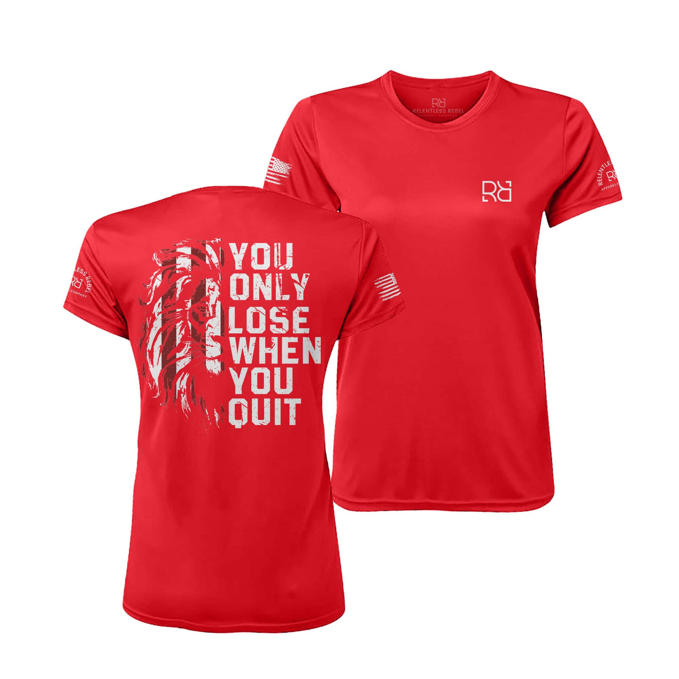 Rebel Red You Only Lose When You Quit Women's Dri Fit