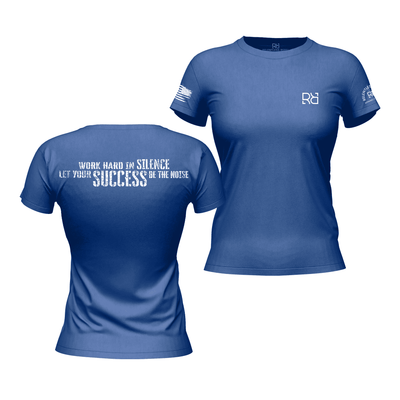 Work Hard in Silence Rebel Blue Women's Tee