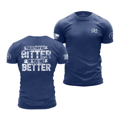 Rebel Blue You Either Get Bitter or You Get Better | Premium Men's Tee