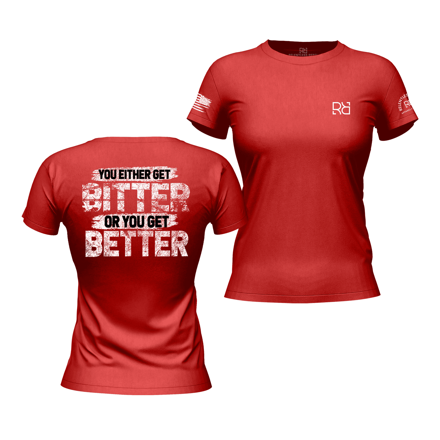 You Either Get Better Rebel Red Women's Tee