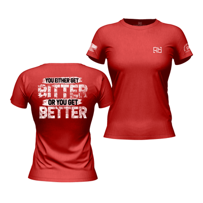 You Either Get Better Rebel Red Women's Tee