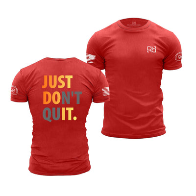 Red t-shirt with 'JUST DON'T QUIT.' text on the back, displayed from front and back views.