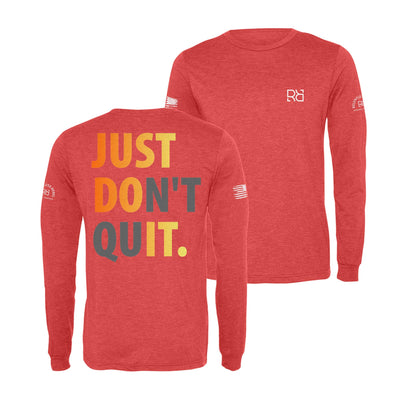 Red Just Don't Quit Long Sleeve Shirt