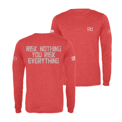 Red Risk Nothing You Risk Everything Men's Long Sleeve