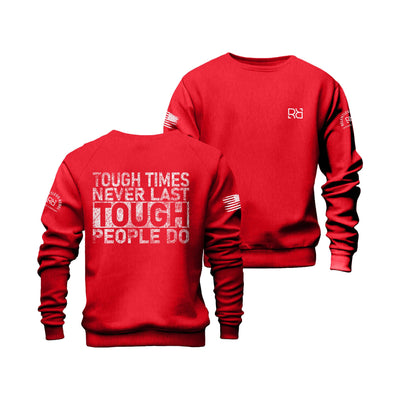 Red Tough Times Never Last... Crew Neck Sweatshirt