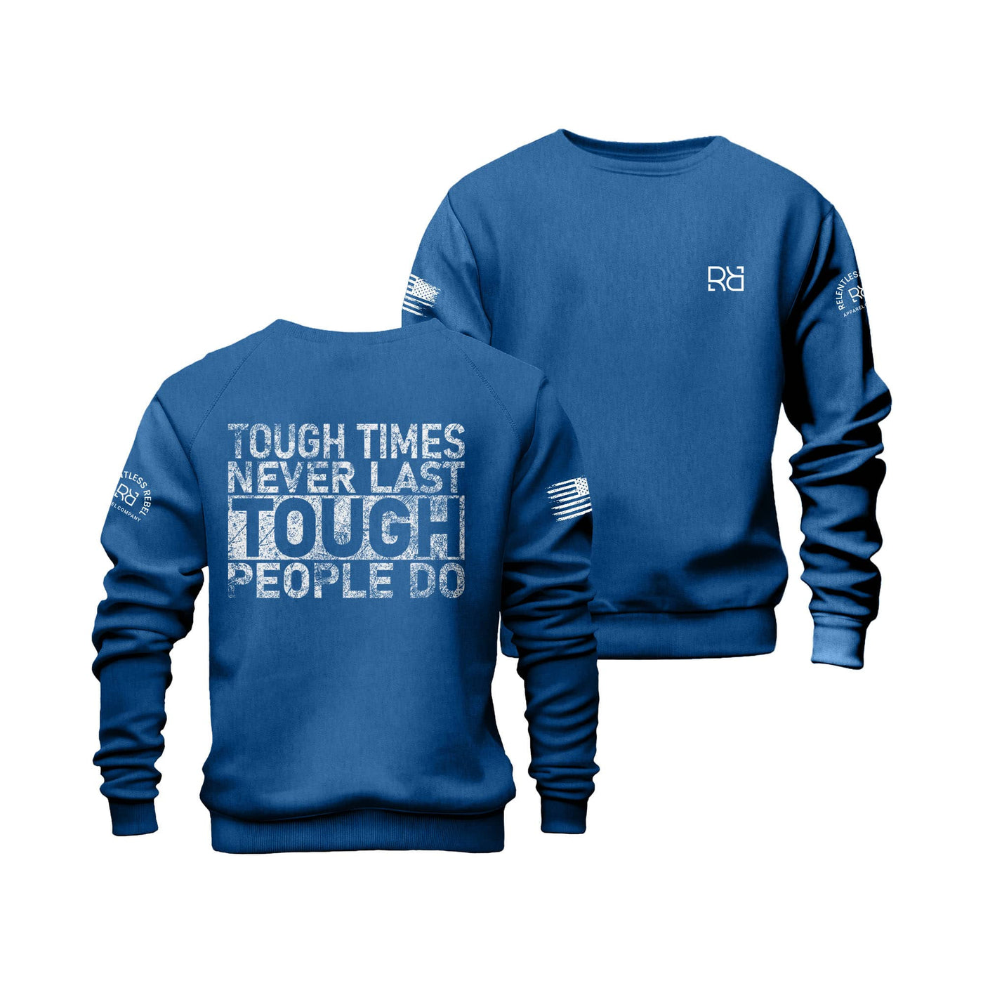 Royal Heather Tough Times Never Last... Crew Neck Sweatshirt