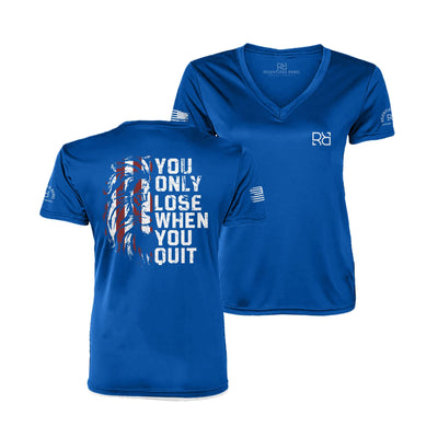 Royal You Only Lose When You Quit Dry Fit Tee