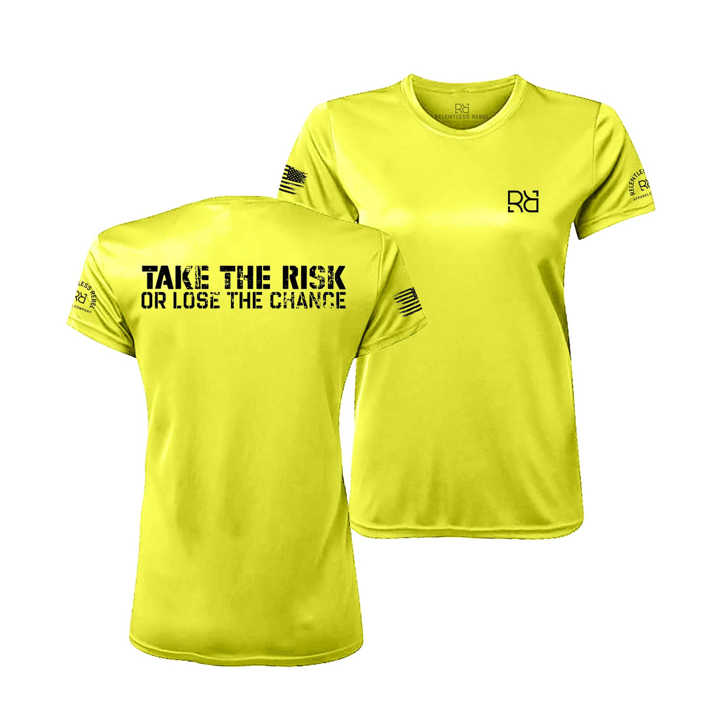 Safety Green Take the Risk or Lose the Chance Women's Dry Fit