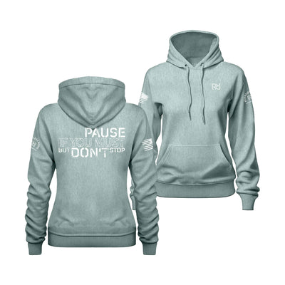 Seafoam Pause if you must Women's Hoodie