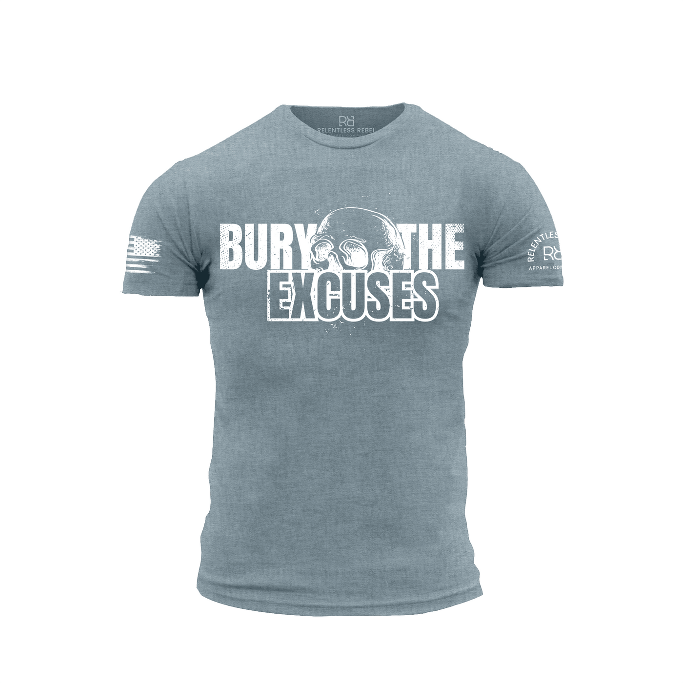 Slate t-shirt with motivational text 'BURY THE EXCUSES' on a white background