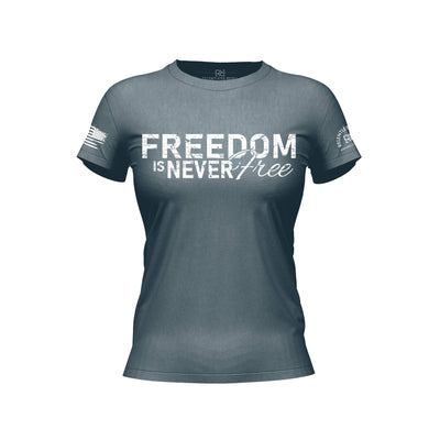 Slate Freedom is Never Free Women's Tee