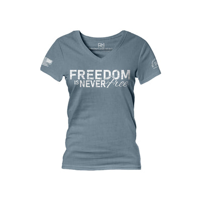 Slate Freedom is Never Free Women's V-Neck Tee