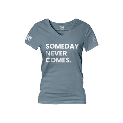 Slate Someday Never Comes Women's V-Neck Tee