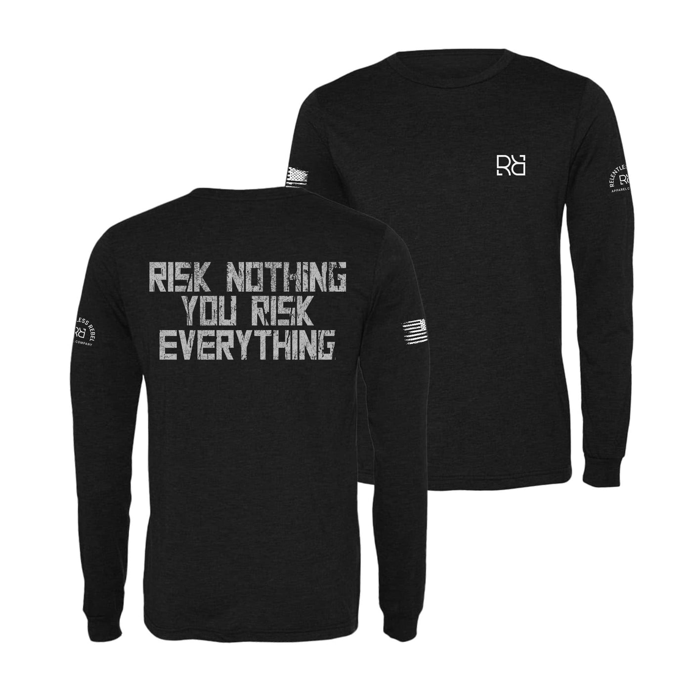 Black Risk Nothing You Risk Everything Men's Long Sleeve