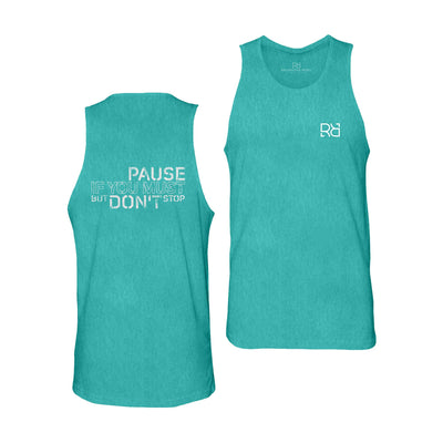 Pause if You Must But Don't Stop | Premium Men's Tank