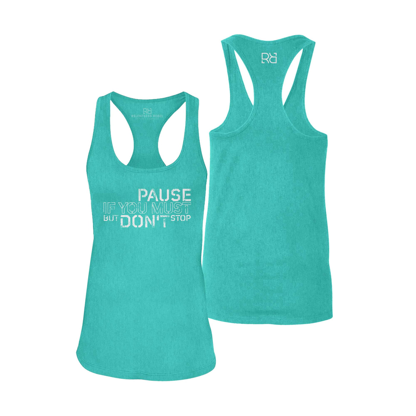 Pause if You Must But Don't Stop | Women's Racerback Tank Top