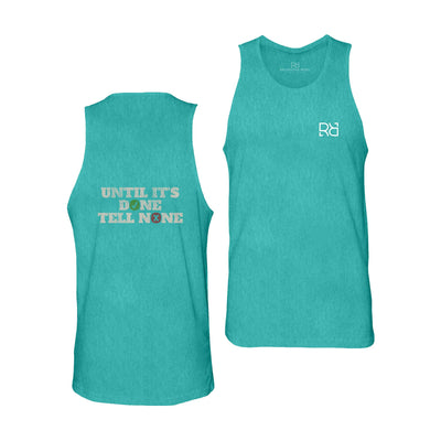 Teal Until It's Done Tell None Men's Tank Top