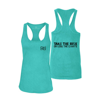 Teal Take the Risk or Lose the Chance Women's Racerback Tank Top