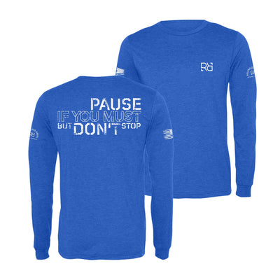 True Royal Pause if you must Men's Dri Fit Long Sleeve