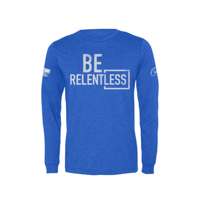 Be Relentless | W | Front | Men's Triblend Long Sleeve