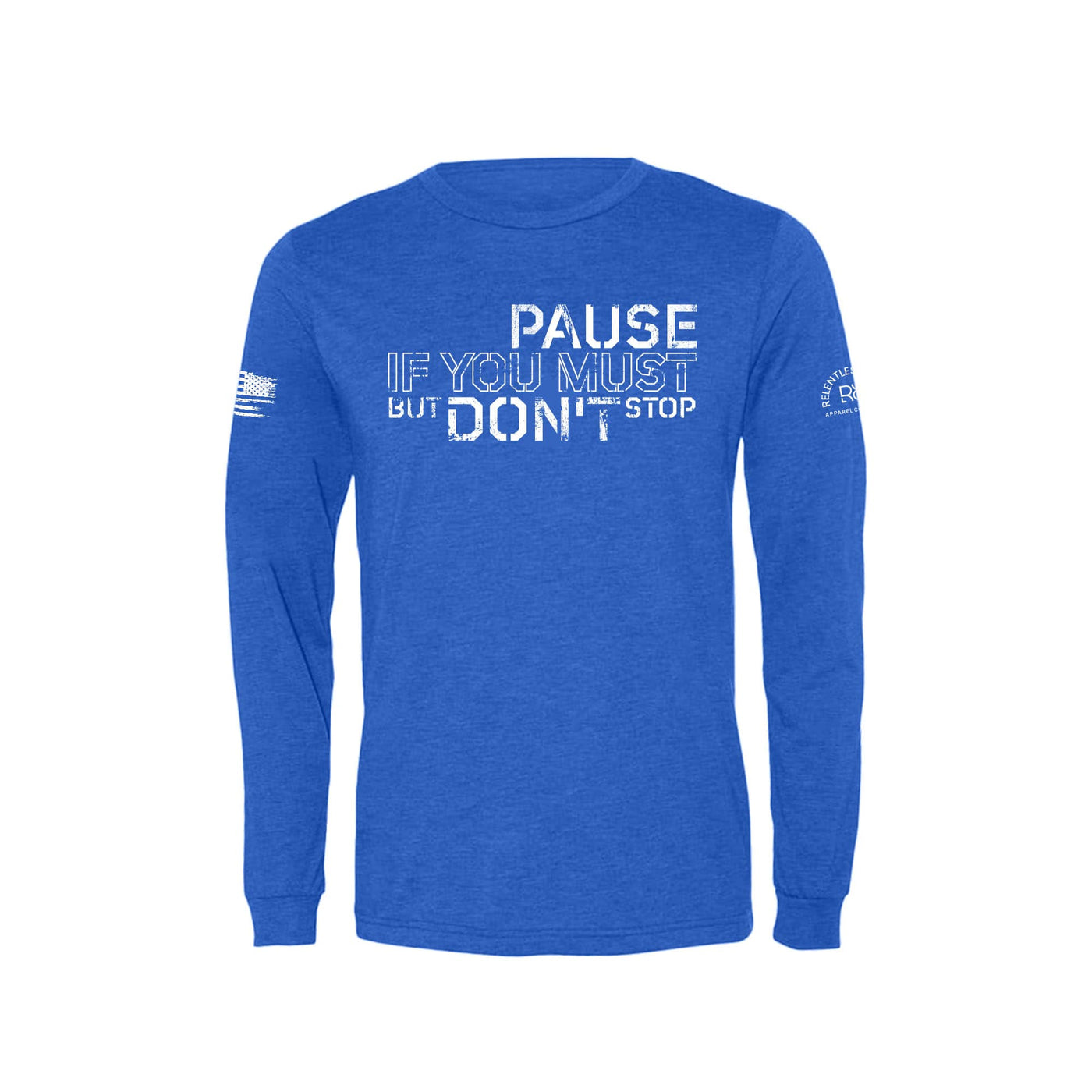 True Royal Pause if you Must But Don't Stop Men's Long Sleeve Tee