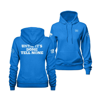 True Royal Until It's Done Tell None Women's Hoodie