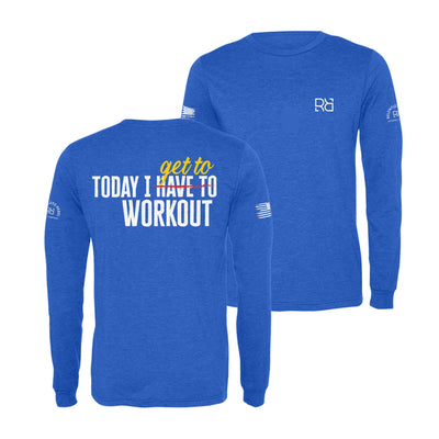 True Royal Today I Get To Workout Men's Long Sleeve