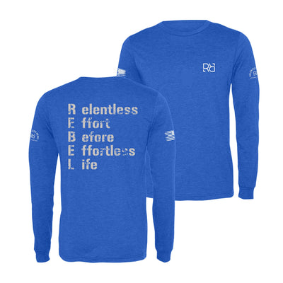 True Royal Relentless Effort Before Effortless Life Men's Long Sleeve