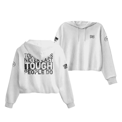 White Tough Times Never Last... Women's Cropped Hoodie