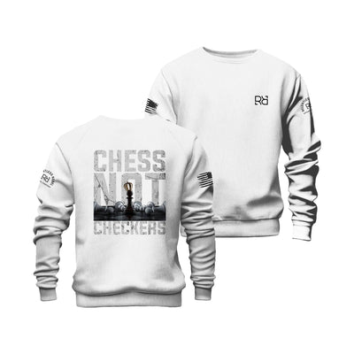 White Chess Not Checkers Crew Neck Sweatshirt