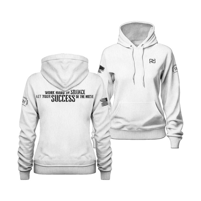 White Work Hard in Silence Women's Hoodie