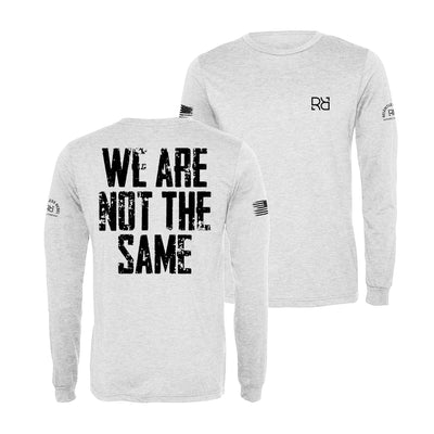 White We Are Not The Same Men's Long Sleeve