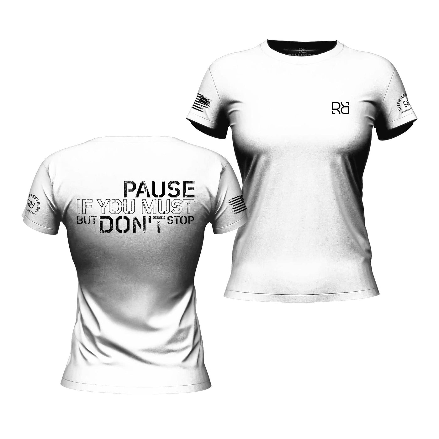 Relentless White Pause if You Must Women's Tee