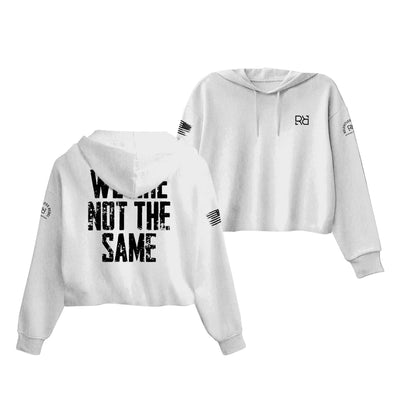 White We Are Not The Same Women's Cropped Hoodie