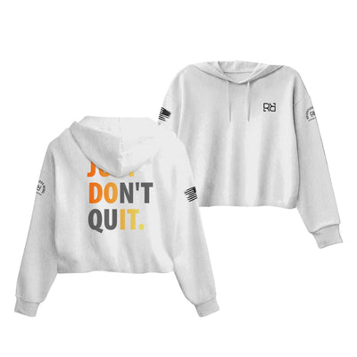 White Just Don't Quit Women's Cropped Hoodie