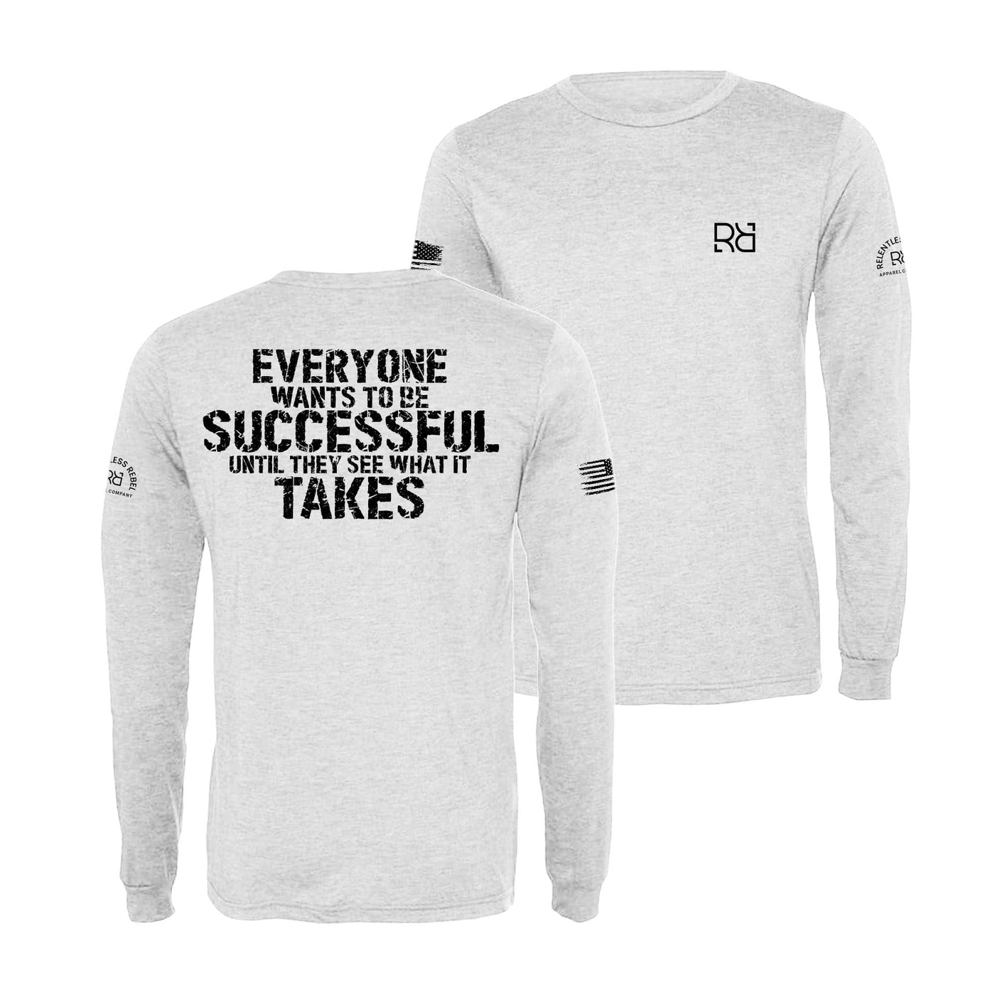 White Everyone Wants to be Successful Men's Dri Fit Long Sleeve