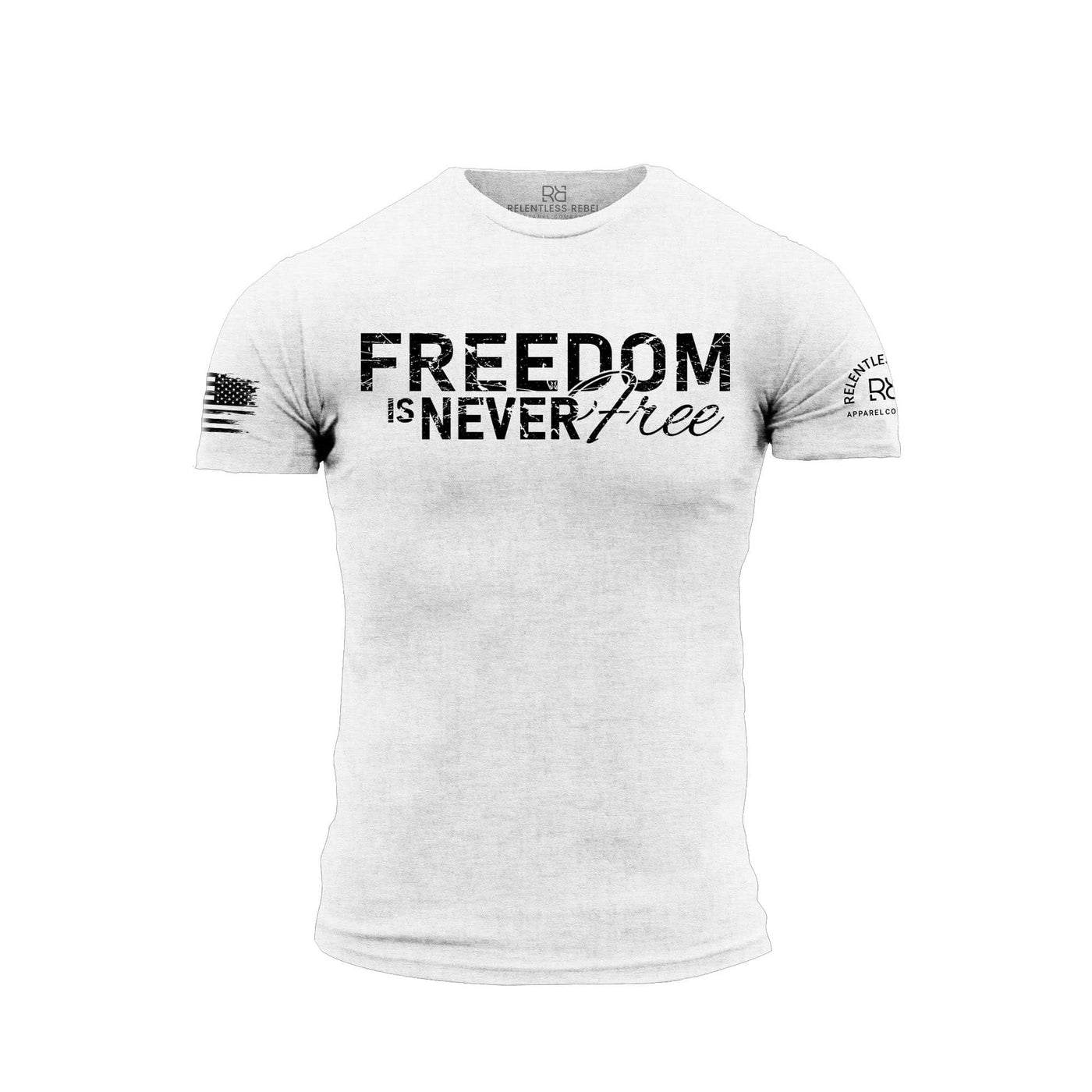 Freedom is Never Free Relentless White Men's Tee