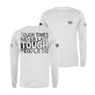 White Tough Times Never Last Men's Dri Fit Long Sleeve