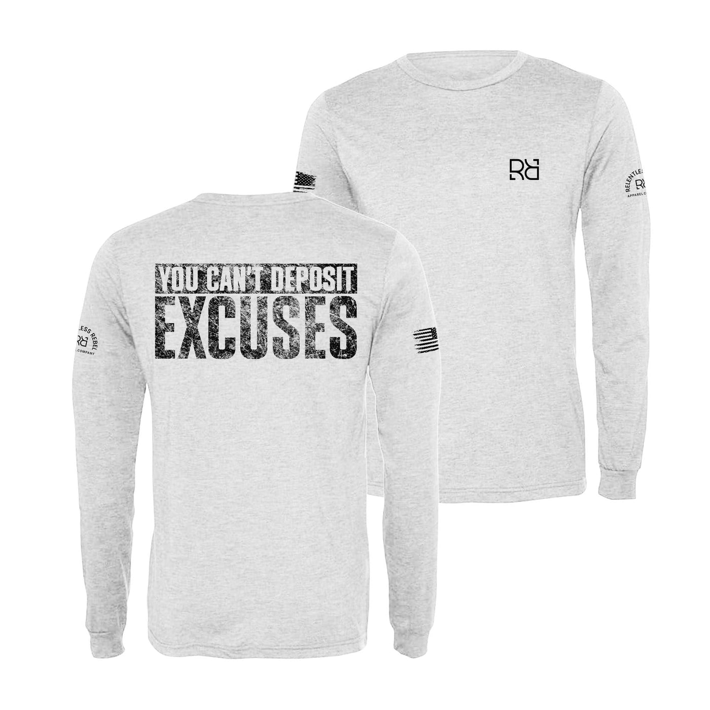 White You Can't Deposit Excuses Men's Long Sleeve