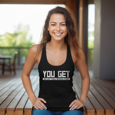 You Get What You Work For | Women's Racerback Tank Top