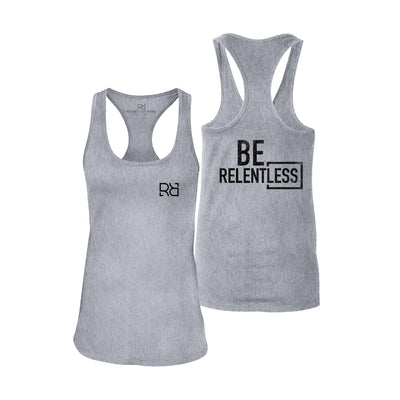 Be Relentless | W | Back | Women's Racerback Tank Top