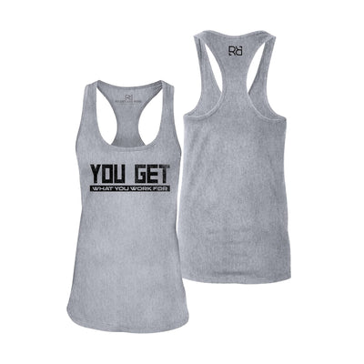 You Get What You Work For | Women's Racerback Tank Top