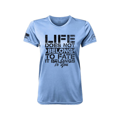 Life Does Not Belong to Fate Bimini Blue Front Women's Dry Fit Tee