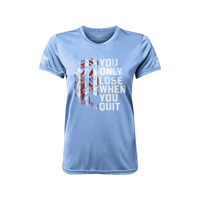 You Only Lose When You Quit Bimini Blue Front Women's Dry Fit Tee