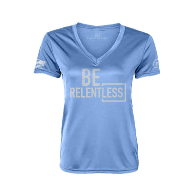 Be Relentless | W | Front | Women's V-Neck Dry Fit T-Shirt | UPF50